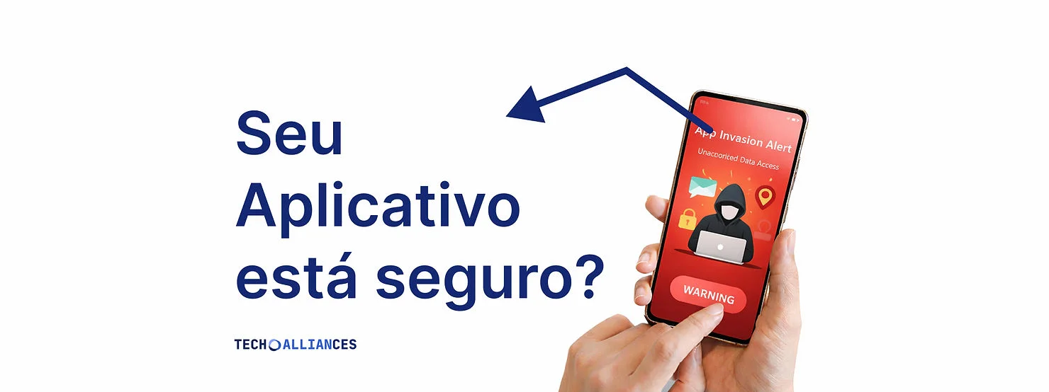 Segurança em Aplicativos Mobile: Lições Reais de 2025 e o que Levamos para 2026